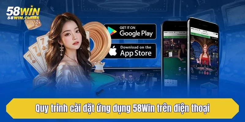 trang chủ 32 Quy trình cài đặt ứng dụng 58Win trên điện thoại